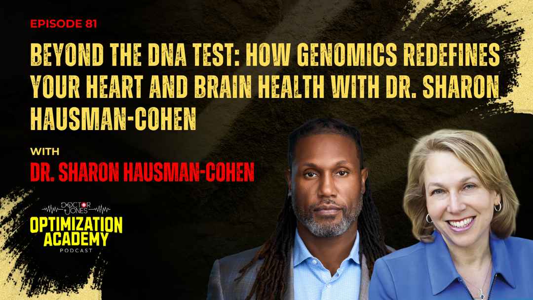 Beyond the DNA Test: How Genomics Redefines Your Heart and Brain Health with Dr. Sharon Hausman-Cohen